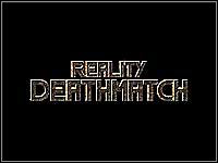 Reality Deathmatch ( PC )