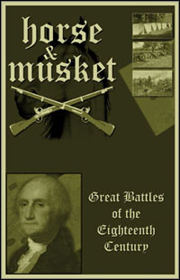 Horse and Musket: Great Battles of Eighteenth