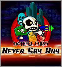Hateful Chris: Never Say Buy ( PC )
